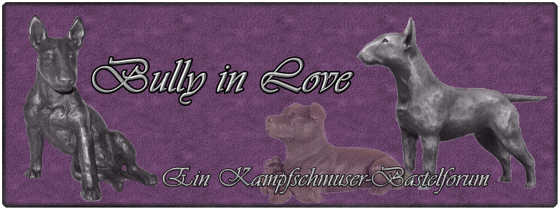 Bullterrier-Bastel-Forum und mehr........